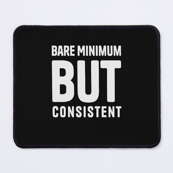 Item preview, Bare Minimum But Consistent designed and sold by Kamran-Sharjeel.