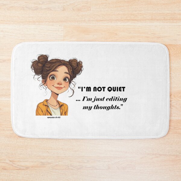 Item preview, "I’m not quiet ... I’m just editing my thoughts." - Heidi @ spunkyZeST designed and sold by spunkyZeST.