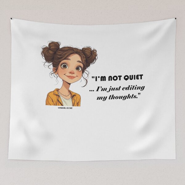 Item preview, "I’m not quiet ... I’m just editing my thoughts." - Heidi @ spunkyZeST designed and sold by spunkyZeST.