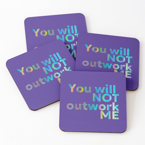 Item preview, You will NOT outwork ME designed and sold by courtneyjart.