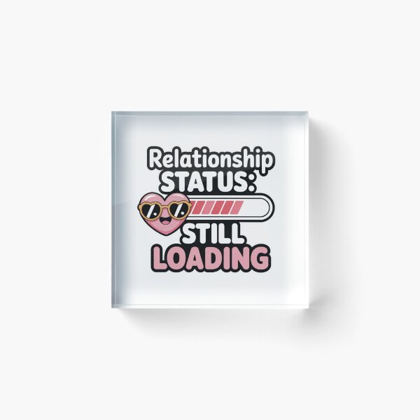 Item preview, Relationship Status Still Loading Cute Heart Funny Valentine Design designed and sold by Aarvya Fashion Club ( A.F.C ).