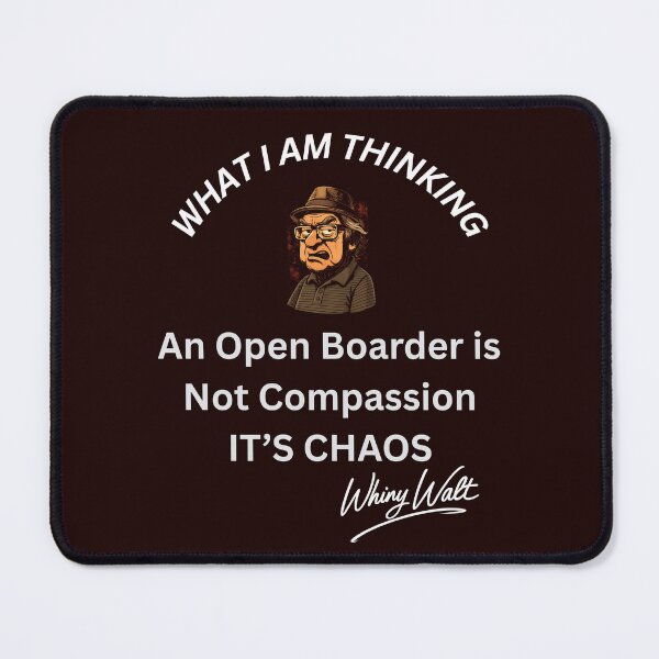 Item preview, An Open Boarder is Not Compassion designed and sold by Whiny Walt's Custom Tees.