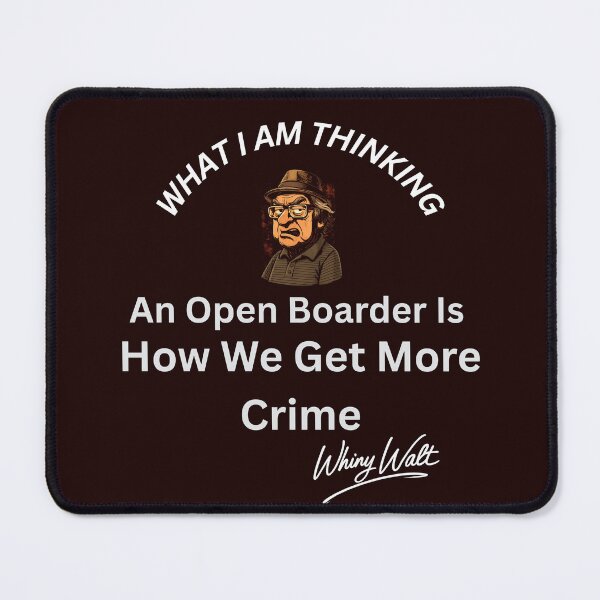 Item preview, An Open Boarder is How We Get More Crime designed and sold by Whiny Walt's Custom Tees.