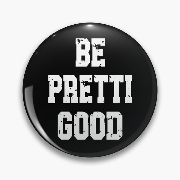 Item preview, Be Pretti Good designed and sold by Galactic-Stoner.