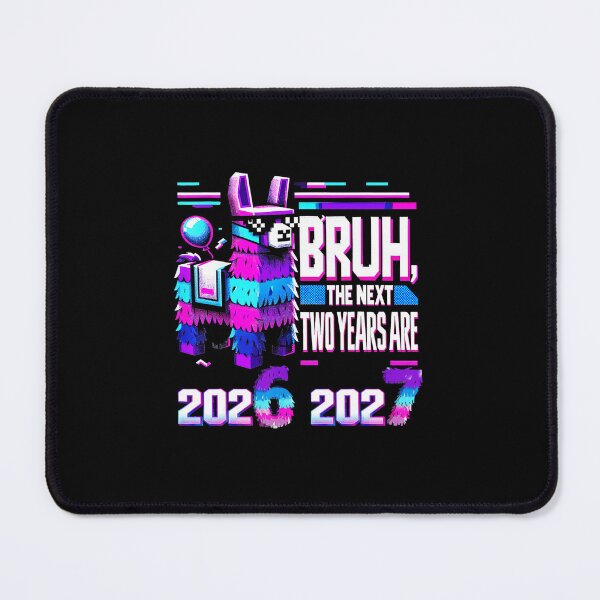 Item preview, BRUH The Next Two Years Are 2026 - 2027 Funny New Year Meme Design designed and sold by gladysenglish.