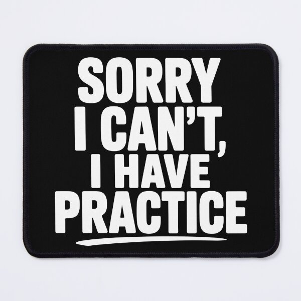 Item preview, Sorry I Can’t, I Have Practice designed and sold by theartfulaspie.