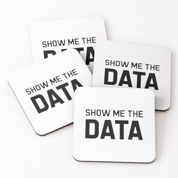 Item preview, Show Me The Data Quote designed and sold by neojmutm60.