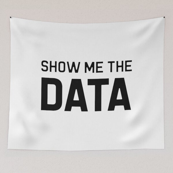 Item preview, Show Me The Data Quote designed and sold by neojmutm60.