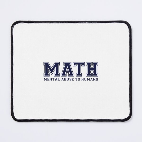 Item preview, Math Is Mental Abuse Joke designed and sold by neojmutm60.