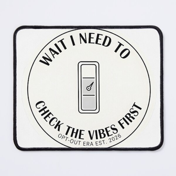 Item preview, Wait I Need To Check The Vibes First Opt-Out Era Minimalist designed and sold by ND-Culture.
