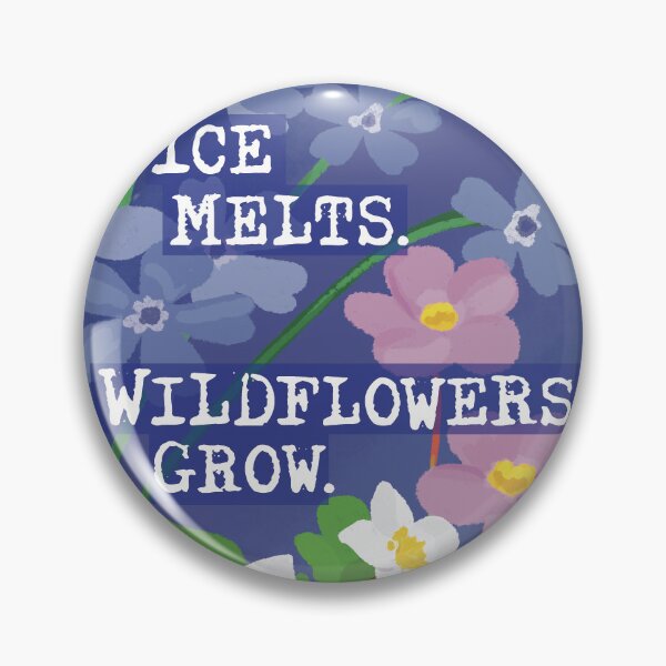 Item preview, Ice Melts. Wildflowers Grow. designed and sold by ShannonSArtwork.
