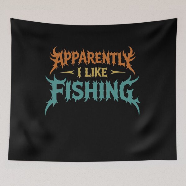 Item preview, Apparently I Like Fishing Funny Gothic Metal Style designed and sold by gunaone-design.