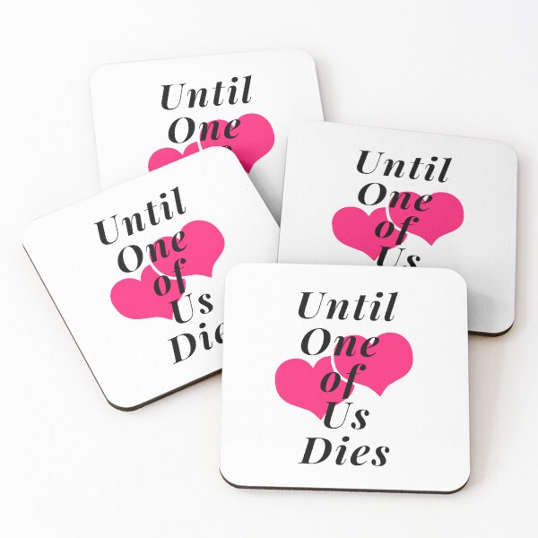 Item preview, Until One of Us Dies designed and sold by Fantasy2Reality.