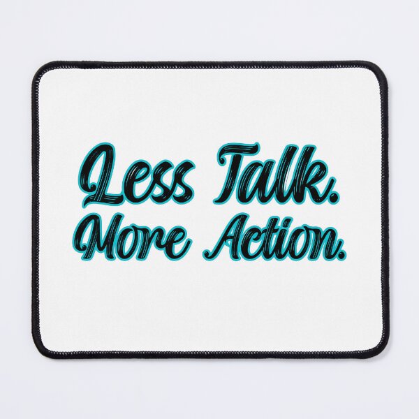 Item preview, Less Talk. More Action. designed and sold by GOODLOOKING10.