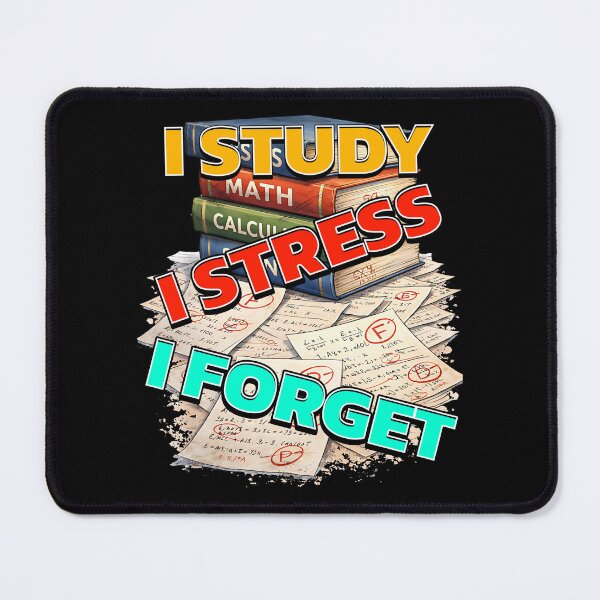 Item preview, I study. I stress. I forget. designed and sold by Plot Twist Outfitters.