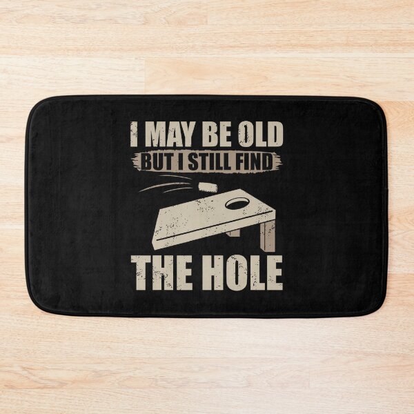 Item preview, I May Be Old But I Still Find The Hole Cornhole designed and sold by Tobi  DS.