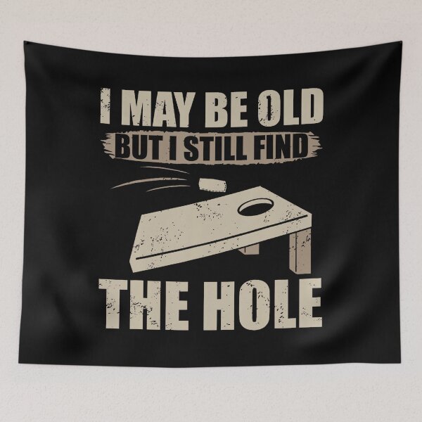 Item preview, I May Be Old But I Still Find The Hole Cornhole designed and sold by Tobi  DS.