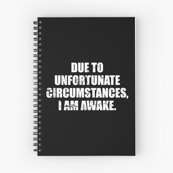 Item preview, Due To Unfortunate Circumstances, I Am Awake, designed and sold by ishanaveraty.