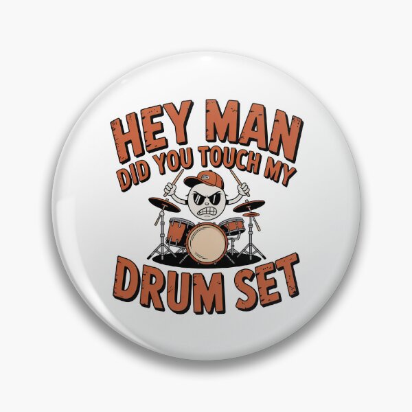 Item preview, Hey Man Did You Touch My Drum Set, DrumSet designed and sold by graphic-genie.