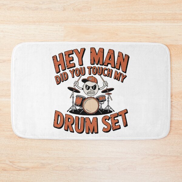 Item preview, Hey Man Did You Touch My Drum Set, DrumSet designed and sold by graphic-genie.