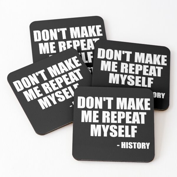 Item preview, Don't Make Me Repeat Myself - History designed and sold by ishanaveraty.