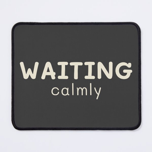 Item preview, WAITING Calmly – Minimal Text Design for Quiet Moments designed and sold by CHANCHANAI.