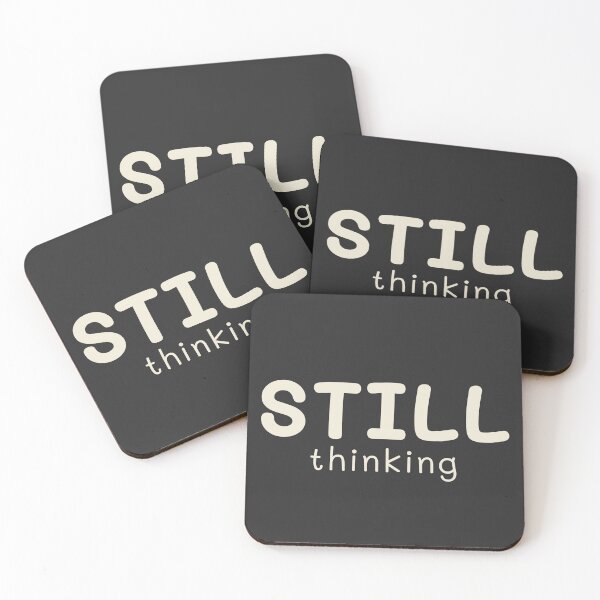 Item preview, STILL Thinking – Minimalist Text-Only Design designed and sold by CHANCHANAI.