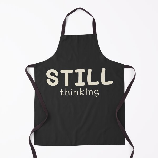 Item preview, STILL Thinking – Minimalist Text-Only Design designed and sold by CHANCHANAI.