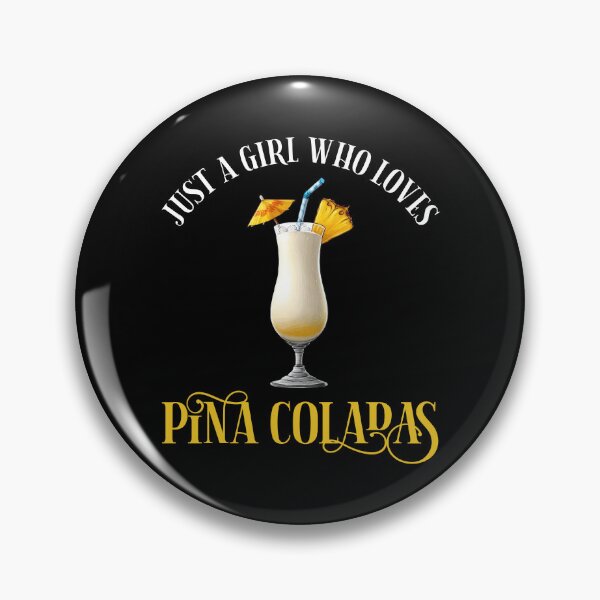 Item preview, Just A Girl Who Loves Pina Coladas designed and sold by Cat Lady Designs.