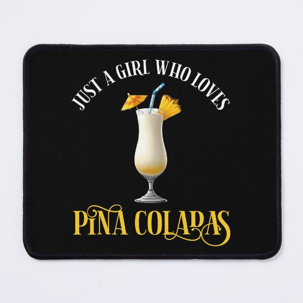 Item preview, Just A Girl Who Loves Pina Coladas designed and sold by Cat Lady Designs.