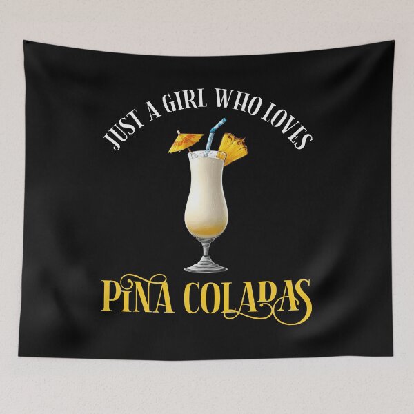 Item preview, Just A Girl Who Loves Pina Coladas designed and sold by Cat Lady Designs.