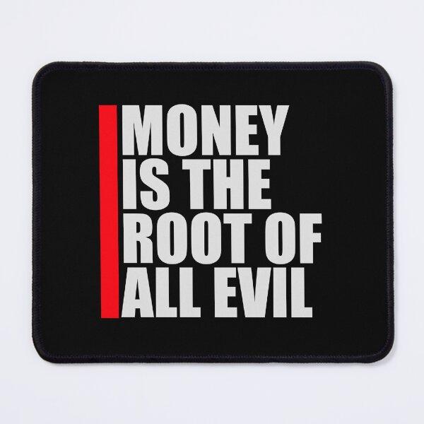 Item preview, Money Root Evil Capitalism Greed Finance Wealth designed and sold by shirt-o-mat.