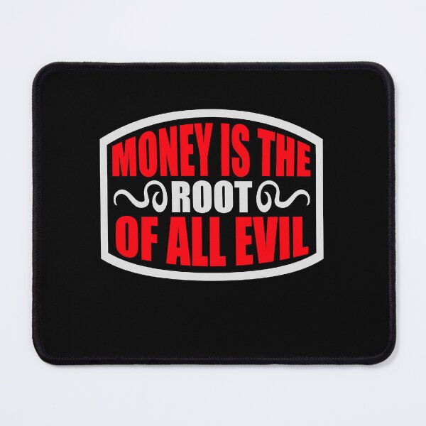 Item preview, Money Root Evil Capitalism Greed Finance Wealth designed and sold by shirt-o-mat.