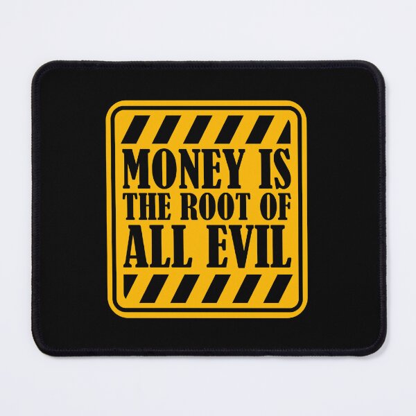 Item preview, Money Root Evil Capitalism Greed Finance Wealth designed and sold by shirt-o-mat.
