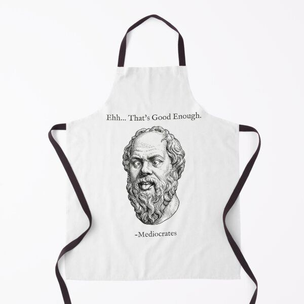 Item preview, Mediocrates Funny Philosophy Pun - That's Good Enough designed and sold by AdyKurniawan.