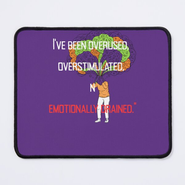 Item preview, Overused Overstimulated Emotionally Drained designed and sold by NeonPetal.