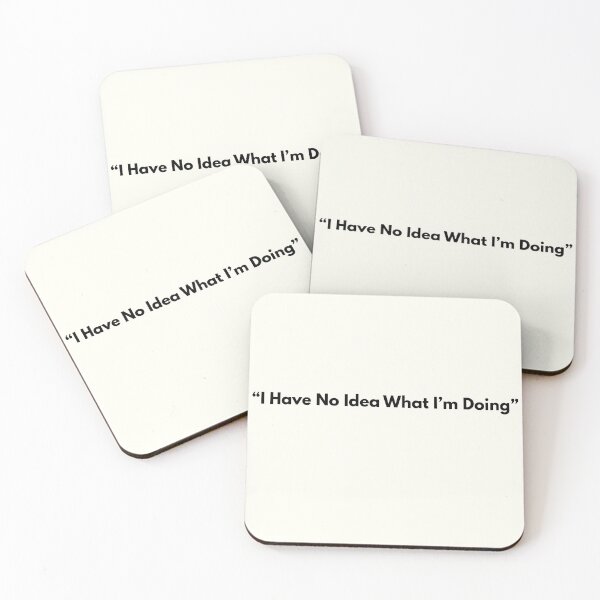 Item preview, I Have No Idea What I’m Doing – Funny Life Quote Shirt designed and sold by SABPrints.