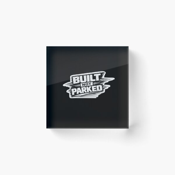 Item preview, Built Not Parked – Performance Car & Garage Life Sticker designed and sold by Wolf Garage.