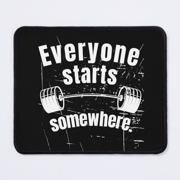 Item preview, Everyone starts somewhere. Gym Fitness Motivation Quote designed and sold by TeeArtWorld.