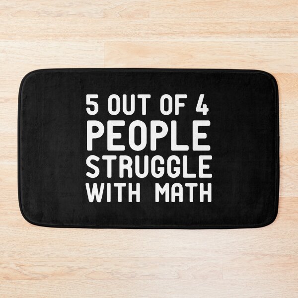 Item preview, 5 Out Of 4 Struggle With Math designed and sold by xartzsbm85.