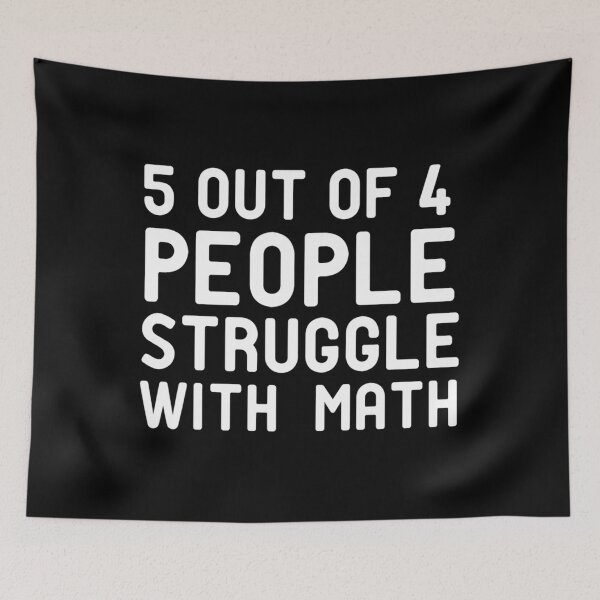 Item preview, 5 Out Of 4 Struggle With Math designed and sold by xartzsbm85.