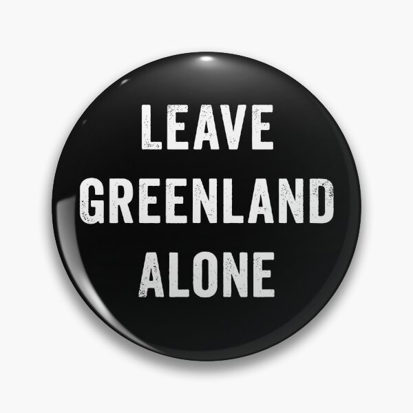 Item preview, Leave Greenland Alone designed and sold by snippetofevelyn.