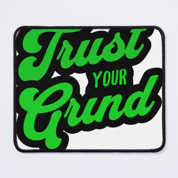 Item preview, Trust Your Grind Life Quote Design designed and sold by JG2A.