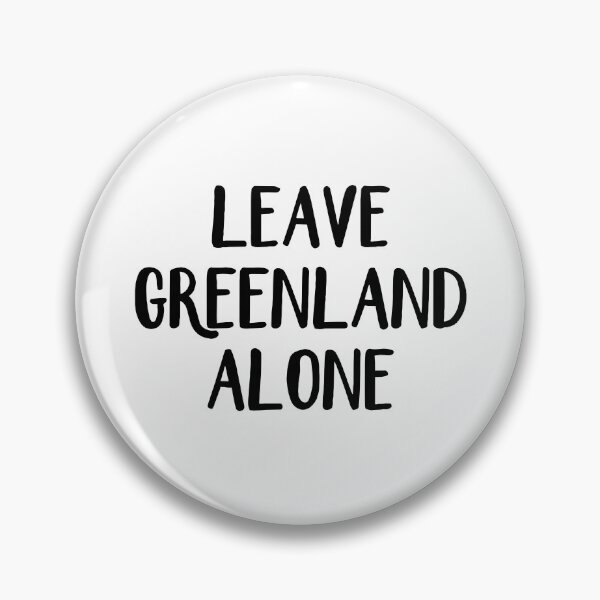 Item preview, Leave Greenland Alone designed and sold by snippetofevelyn.
