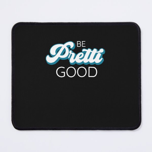 Item preview, Be Pretti Good Positive Message designed and sold by Han1986.