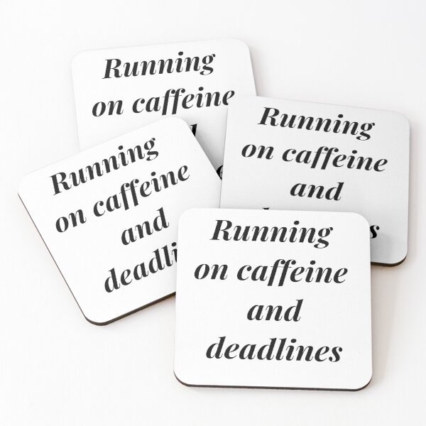Item preview, Running on caffeine and deadlines designed and sold by Claudia3891.