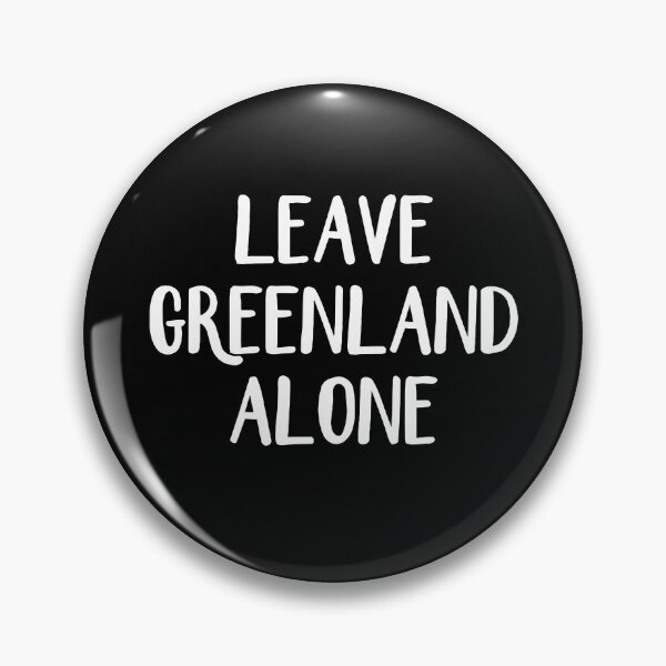 Item preview, Leave Greenland Alone designed and sold by snippetofevelyn.