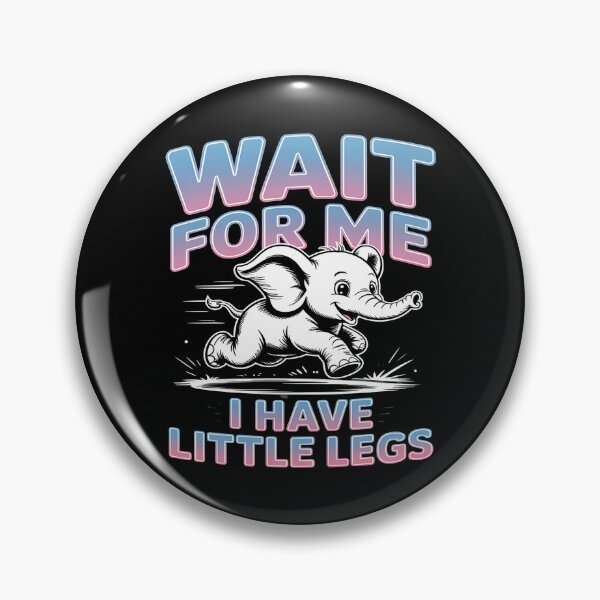 Item preview, Wait for me, I have little legs - baby animal - short legs - Wait up, tiny legs - Tiny legs, big effort - Waddle faster? I’m trying - waddle squad – slow runner – tiny legs – walking humor designed and sold by JansenGS.