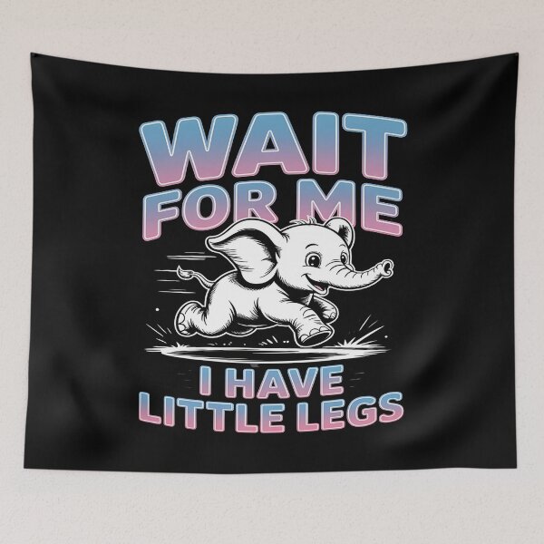 Item preview, Wait for me, I have little legs - baby animal - short legs - Wait up, tiny legs - Tiny legs, big effort - Waddle faster? I’m trying - waddle squad – slow runner – tiny legs – walking humor designed and sold by JansenGS.
