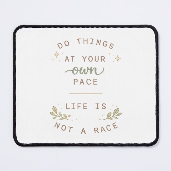 Item preview, Do Things at Your Own Pace – Life Is Not a Race designed and sold by CanvasWhimsy.
